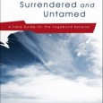 I received an invitation from Baker Books to write a Book Review for “Surrendered and Untamed“ a new book by Jason Clark. Jason and I graduated together from Elim Bible...